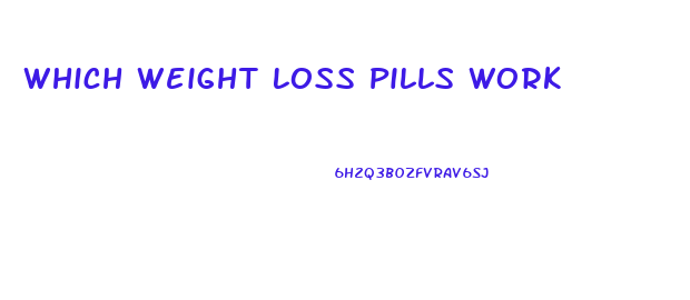 Which Weight Loss Pills Work