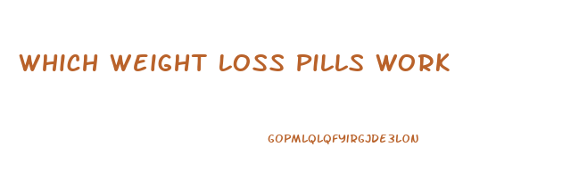 Which Weight Loss Pills Work