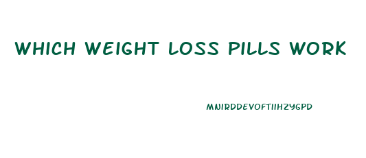 Which Weight Loss Pills Work