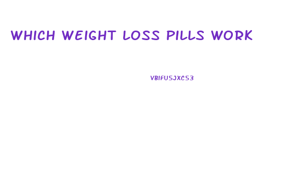 Which Weight Loss Pills Work