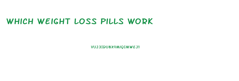 Which Weight Loss Pills Work