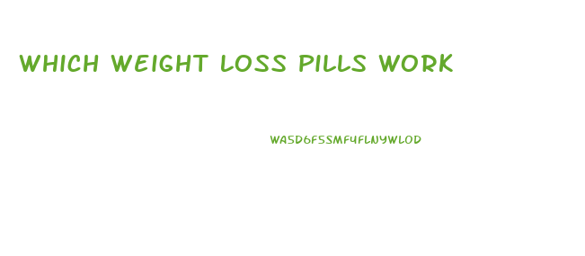 Which Weight Loss Pills Work