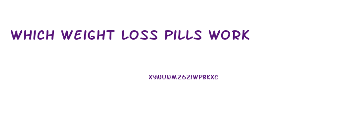 Which Weight Loss Pills Work