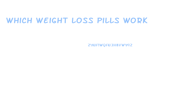 Which Weight Loss Pills Work