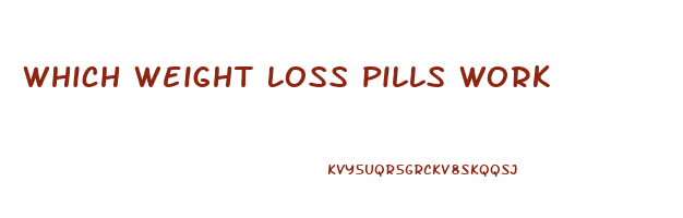 Which Weight Loss Pills Work