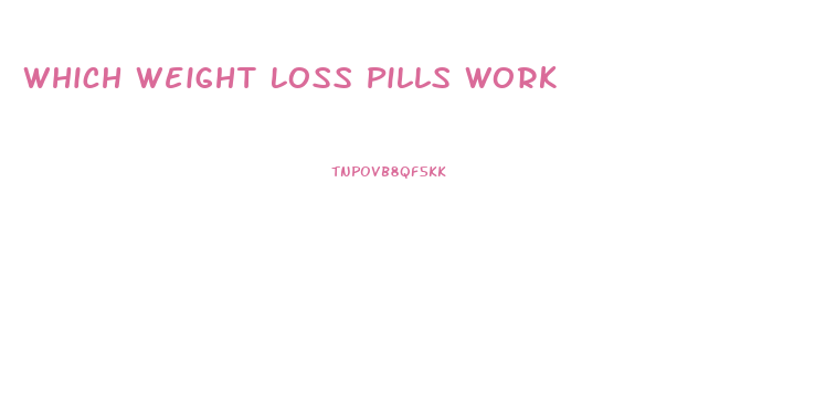 Which Weight Loss Pills Work