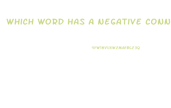 Which Word Has A Negative Connotation Emaciated Thin Lean Slim