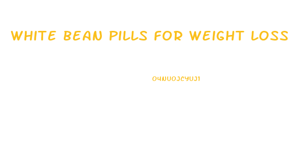 White Bean Pills For Weight Loss