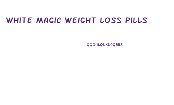 White Magic Weight Loss Pills
