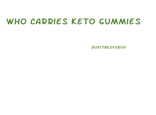 Who Carries Keto Gummies