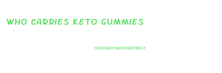 Who Carries Keto Gummies
