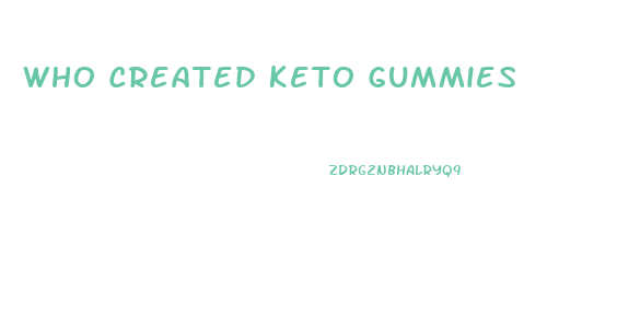 Who Created Keto Gummies