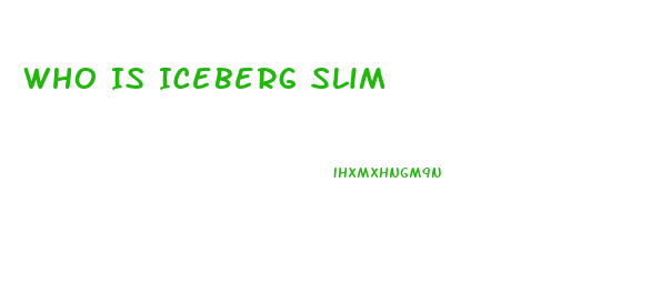 Who Is Iceberg Slim