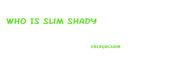 Who Is Slim Shady