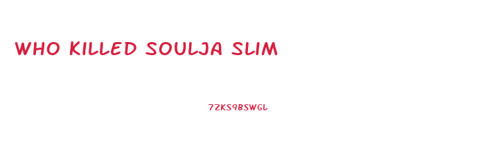 Who Killed Soulja Slim