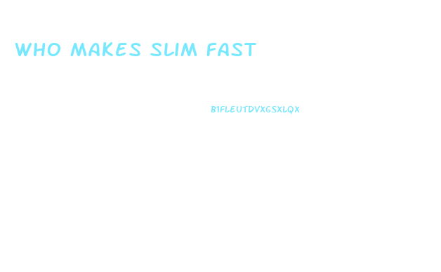 Who Makes Slim Fast