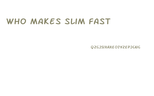 Who Makes Slim Fast