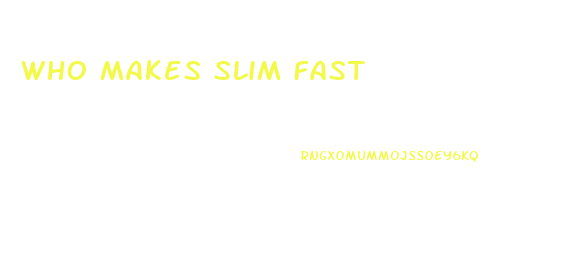 Who Makes Slim Fast