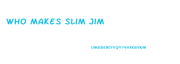 Who Makes Slim Jim