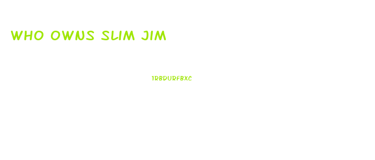 Who Owns Slim Jim