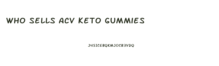 Who Sells Acv Keto Gummies