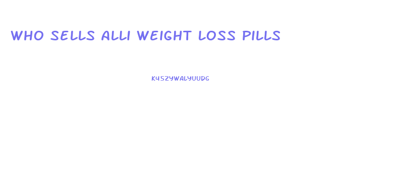 Who Sells Alli Weight Loss Pills