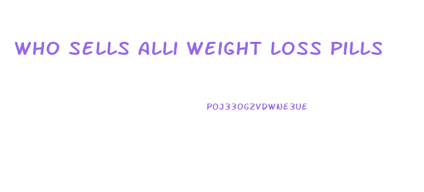 Who Sells Alli Weight Loss Pills