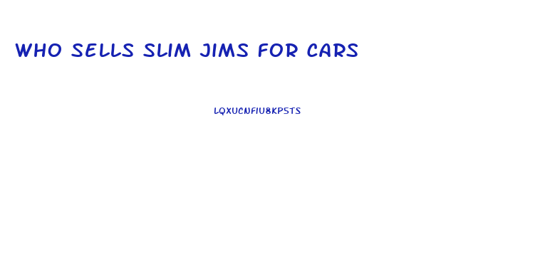 Who Sells Slim Jims For Cars