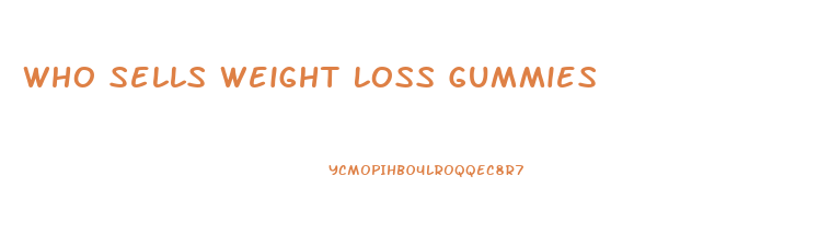 Who Sells Weight Loss Gummies