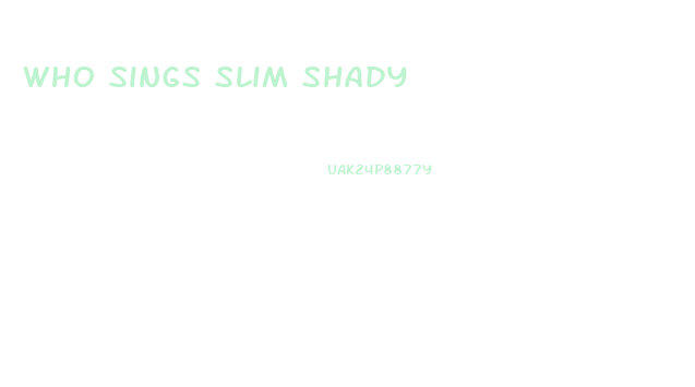 Who Sings Slim Shady