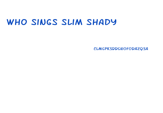 Who Sings Slim Shady