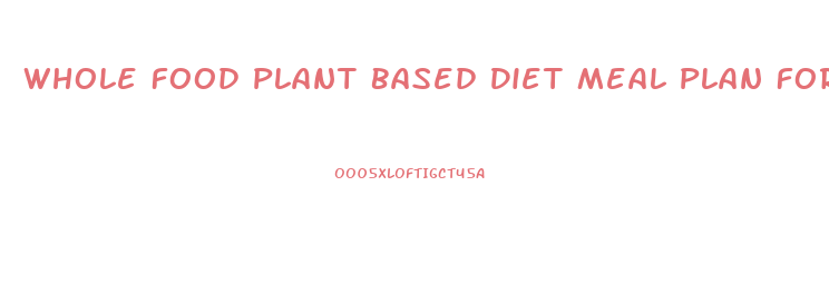 Whole Food Plant Based Diet Meal Plan For Weight Loss