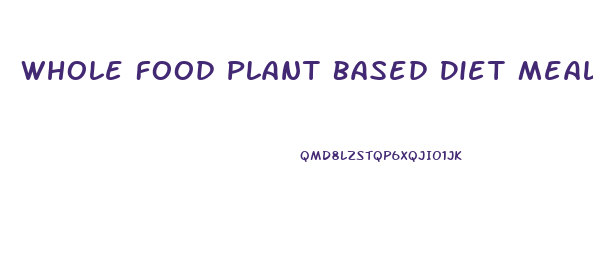 Whole Food Plant Based Diet Meal Plan For Weight Loss