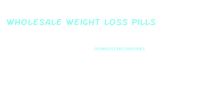 Wholesale Weight Loss Pills