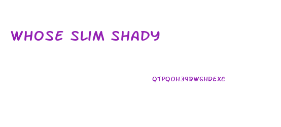 Whose Slim Shady