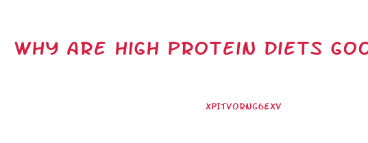 Why Are High Protein Diets Good For Weight Loss