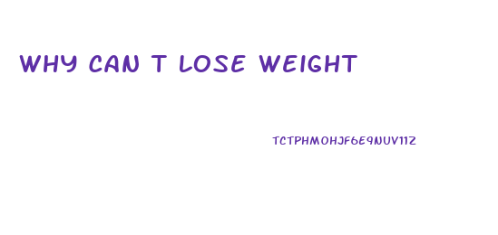 Why Can T Lose Weight