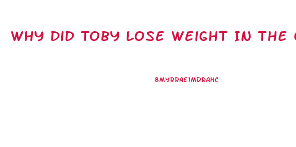 Why Did Toby Lose Weight In The Office