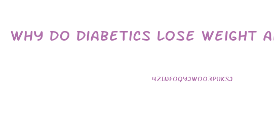 Why Do Diabetics Lose Weight And Feel Weak