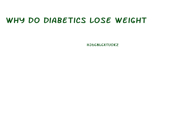 Why Do Diabetics Lose Weight