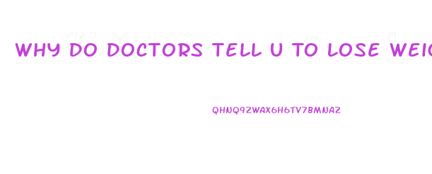 Why Do Doctors Tell U To Lose Weight And Then Give You Pills That Cause Weighr Gain