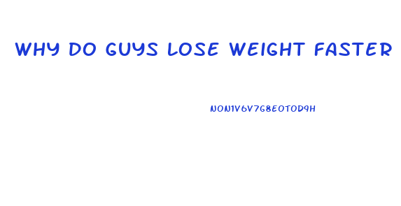 Why Do Guys Lose Weight Faster