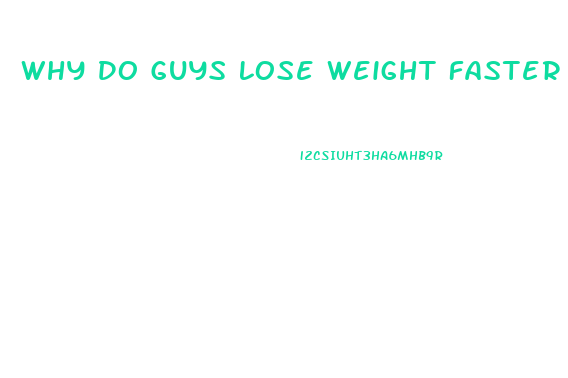 Why Do Guys Lose Weight Faster