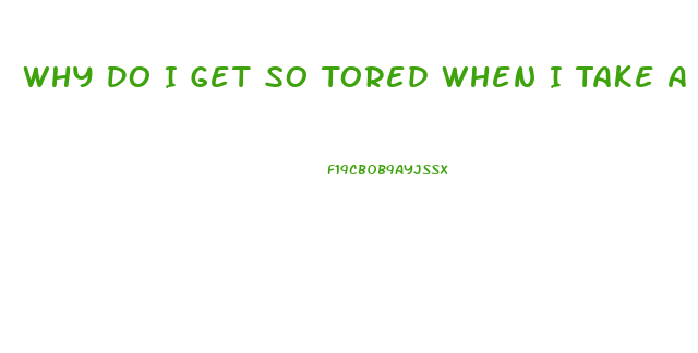 Why Do I Get So Tored When I Take A Diet Pill