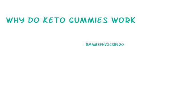 Why Do Keto Gummies Work
