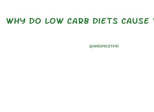 Why Do Low Carb Diets Cause Weight Loss