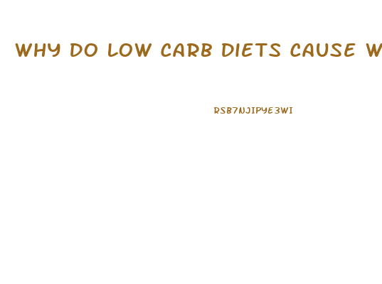 Why Do Low Carb Diets Cause Weight Loss