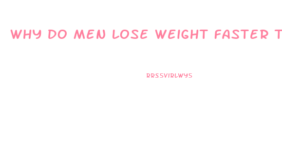 Why Do Men Lose Weight Faster Than Women