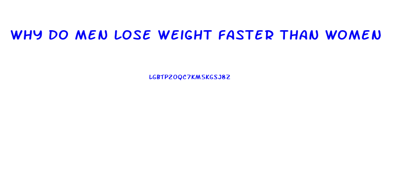 Why Do Men Lose Weight Faster Than Women