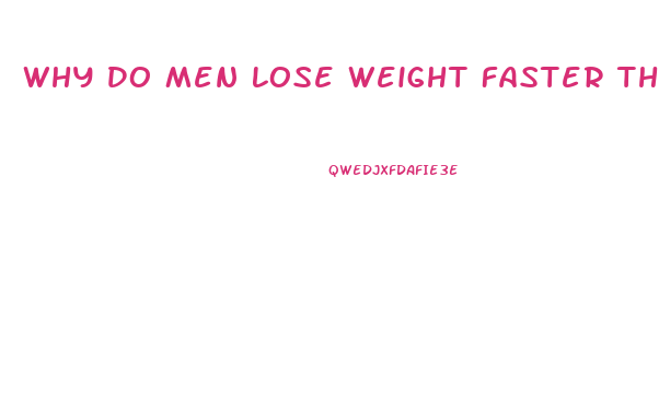 Why Do Men Lose Weight Faster Than Women